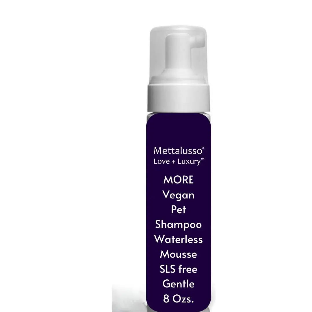 Vegan Waterless Pet Shampoo Mousse, Mettalusso Love + Luxury MORE, 8 Oz Gentle Sls-Free Clean Beauty Formula for Dogs & Cats Grooming